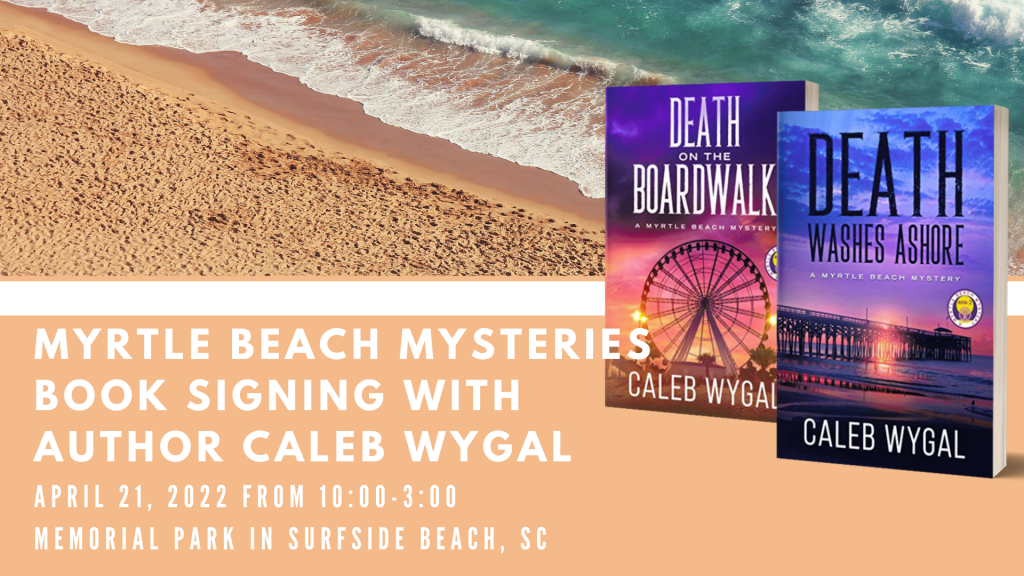 Myrtle Beach Mysteries Book Signing With Caleb Wygal - Caleb Wygal